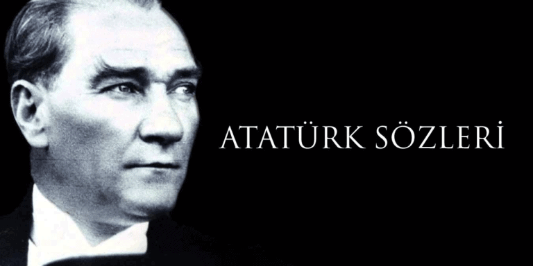 En Güzel Atatürk Sözleri